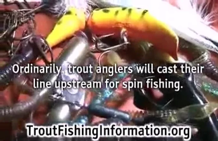 For spin fishing, adjust your casting technique based on water flow. Cast up and across if necessary.